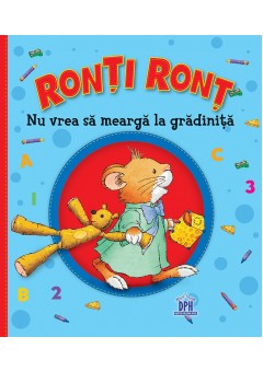 Ronti Ront nu vrea sa mearga la gradinita