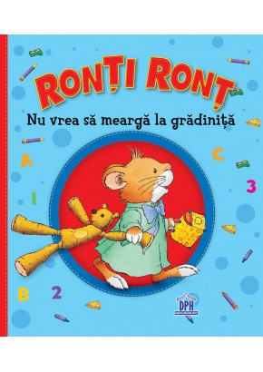 Ronti Ront nu vrea sa mearga la gradinita