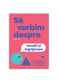 Sa vorbim despre emotii si ingrijorare