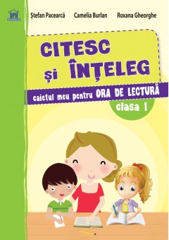 Citesc si inteleg  Caiet de lectura Clasa I