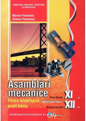 Asamblari mecanice. Manual pentru clasa a XI-a si a XII-a