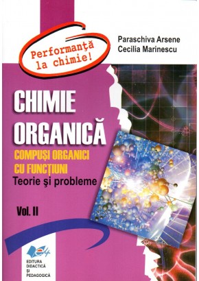Chimie organica vol II Compusi organici cu functiuni. Teorie si probleme