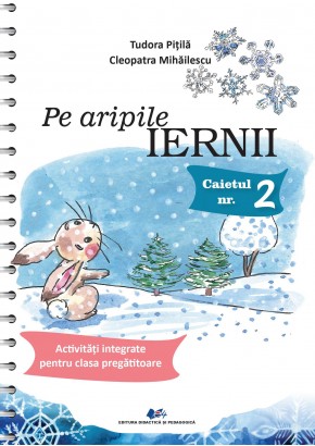 Pe aripile iernii Activitati integrate pentru clasa pregatitoare