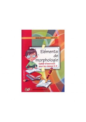 Elements de morphologie-Chaier d'exercices pour les classes 5-10