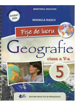 Geografie caietul elevului pentru clasa a V-a - Fise de lucru