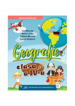 Geografie manual pentru clasa a IV-a, autor Ioan Marculet