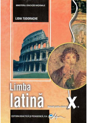 Limba latina. Manual pentru clasa a X-a