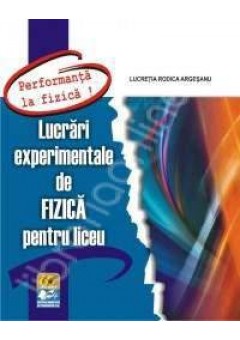 Lucrari experimentale de fizica pentru liceu (Performanta la fizica)