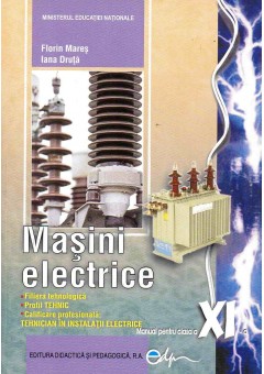 Masini electrice. Manual pentru clasa a XI-a