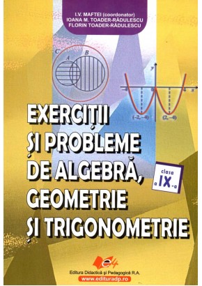 Exercitii si probleme de algebra, geometrie si trigonometrie clasa a IX-a