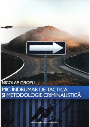 Mic indrumar de tactica si metodologie criminalistica