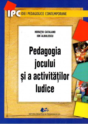 Pedagogia jocului si a activitatilor ludice