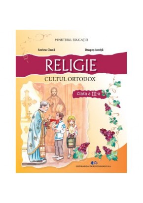 Religie cultul ortodox manual pentru clasa a III-a, autor Sorina Ciuca