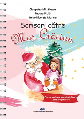 Scrisori catre Mos Craciun Fise de evaluare interdisciplinare clasa pregatitoare