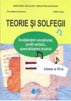 Teorie si solfegii. Manual pentru clasa a IV-a