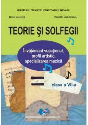 Teorie si solfegii. Manual pentru clasa a VII-a