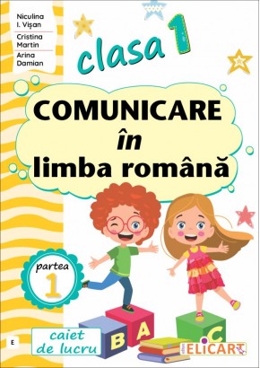 Comunicare in limba romana Clasa I Semestrul I (E) (Dupa manualele ME 2023 editurile EDP, Edu, Ars Libri, Booklet, Corint-autori Andrei&Balan, Paralela 45)