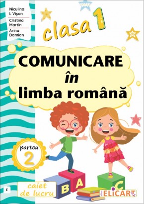 Comunicare in limba romana Clasa I Semestrul II (E) (Dupa manualele ME 2023 editurile EDP, Edu, Ars Libri, Booklet, Corint-autori Andrei&Balan, Paralela 45)