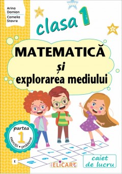 Matematica si explorarea mediului Clasa I Partea I - (E) Caiet de lucru dupa manualul EDU 2023