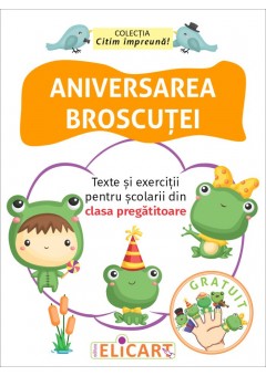 Aniversarea broscutei Texte si exercitii pentru scolarii din clasa pregatitoare