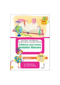 Calatorie prin lumea textelor literare clasa a III-a partea I dupa manualul editurii Litera