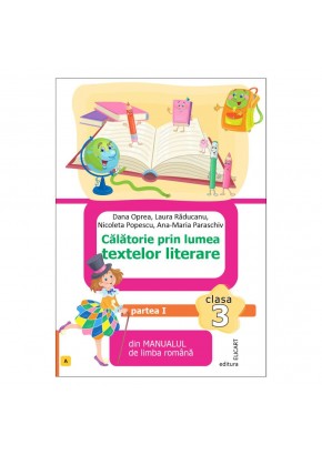 Calatorie prin lumea textelor literare clasa a III-a partea I dupa manualul editurii Litera