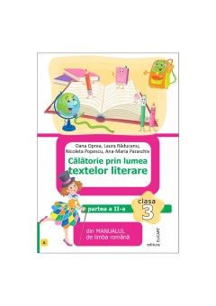 Calatorie prin lumea textelor literare clasa a III-a Partea a II-a dupa manualul editurii Litera