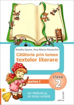 Calatorie prin lumea textelor literare. (B) Clasa a II-a semestrul I (Dupa manual MEN autor Gabriela Barbulescu, Daniela Besliu)