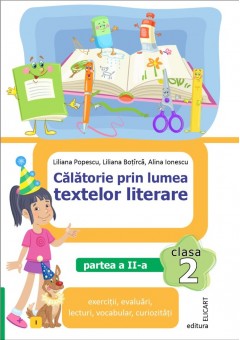 Calatorie prin lumea textelor literare Clasa a II-a Partea a II-a - (I) varianta editurii Intuitext