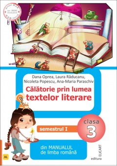 Calatorie prin lumea textelor literare. Clasa a III-a. Semestrul I (AL) (Dupa manual MEN editura Ars Libri)