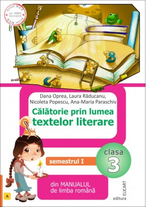 Calatorie prin lumea textelor literare. Clasa a III-a. Semestrul I (A) (Dupa manual MEN editura Art)