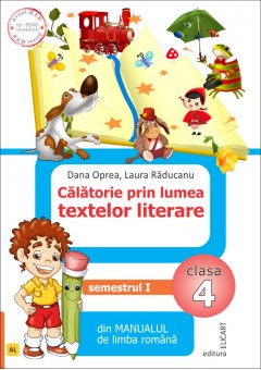 Calatorie prin lumea textelor literare. Clasa a IV-a. Semestrul I (AL) (Dupa manual MEN editura Ars Libri)