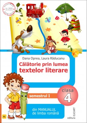 Calatorie prin lumea textelor literare. Clasa a IV-a. Semestrul I (AL) (Dupa manual MEN editura Ars Libri)