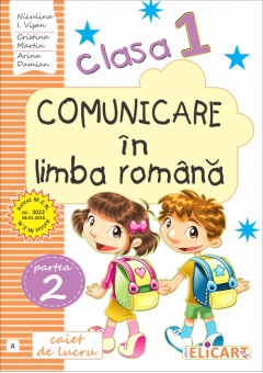 Comunicare in limba romana. Clasa I. Semestrul II (A). Caiet de lucru. (Dupa manual MEN autor Tudora Pitila, Cleopatra Mihailescu)