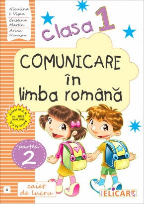 Comunicare in limba romana. Clasa I. Semestrul II (A). Caiet de lucru. (Dupa manual MEN autor Tudora Pitila, Cleopatra Mihailescu)