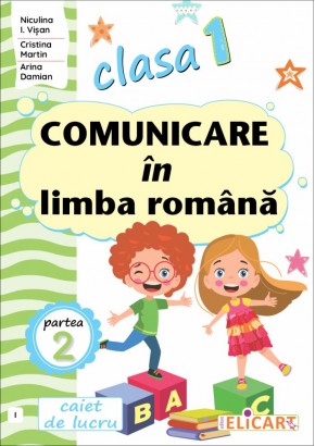 Comunicare in limba romana clasa I partea a II-a caiet de lucru varianta editurii Intuitext