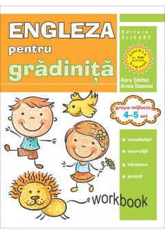 Limba engleza pentru gradinita. Grupa mijlocie 4-5 ani. Workbook 