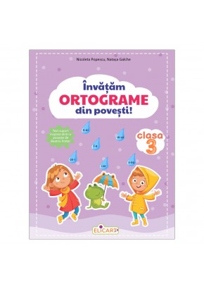 Invatam ortograme din povesti - Clasa a III-a