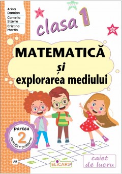 Matematica si explorarea mediului Clasa I Partea a II-a - (AR) varianta editurii Art Klett