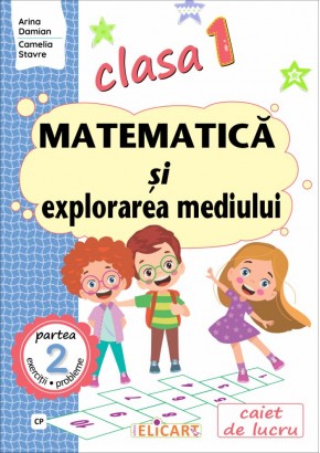 Matematica si explorarea mediului clasa I partea a II-a Caiet de lucru varianta editurii Cd Press