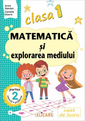 Matematica si explorarea mediului clasa I partea a II-a (E) Caiet de lucru Varianta editurii EDU