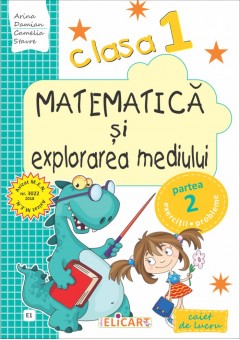 Matematica si explorarea mediului. Clasa I. Semestrul II (E1). Caiet de lucru. (Dupa manual MEN autor Tudora Pitila, Cleopatra Mihailescu)