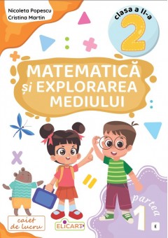 Matematica si explorarea mediului Clasa a II-a Partea I - (E) varianta editurii EDU