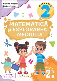 Matematica si explorarea mediului Clasa a II-a Partea a II-a - (E) varianta editurii EDU