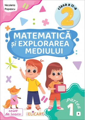 Matematica si explorarea mediului clasa a II-a partea I - (B) Caiet de lucru Exercitii, probleme, evaluare Varianta - ed BOOKLET (2023)