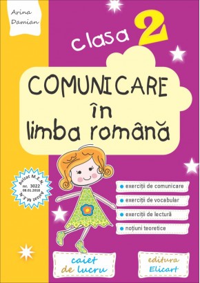 Comunicare in limba romana. Clasa a II-a Caiet de lucru. Exercitii de comunicare, de vocabular, de lectura, notiuni teoretice