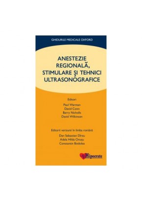 Anestezie Regionala, Stimulare si Tehnici Ultrasonografice (Ghidurile Medicale Oxford)