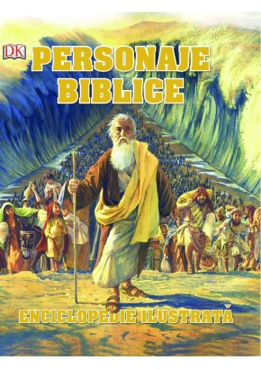 Personaje biblice: enciclopedie ilustrata