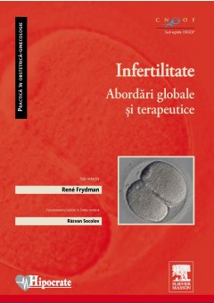 Infertilitatea: abordari globale si terapeutice (Practica in Obstetrica-Ginecologie)