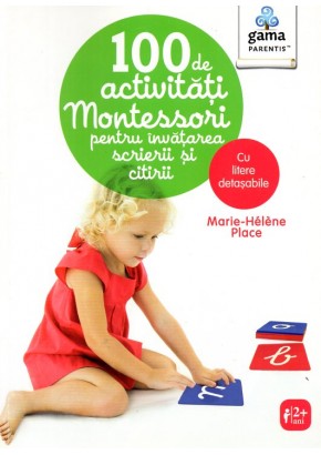 100 de activitati Montessori pentru invatarea scrierii si citirii